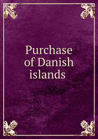 Purchase of Danish islands