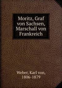 Moritz, Graf von Sachsen, Marschall von Frankreich