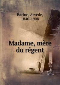 Madame, mere du regent