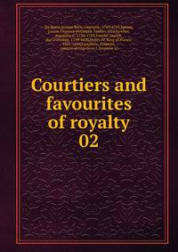 Courtiers and favourites of royalty. 02