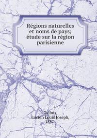 R?gions naturelles et noms de pays; ?tude sur la r?gion parisienne