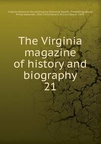 The Virginia magazine of history and biography. 21