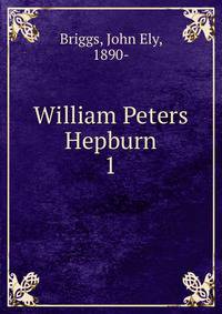 William Peters Hepburn. 1