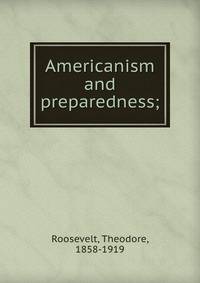 Americanism and preparedness;