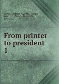 From printer to president. 1