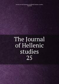 The Journal of Hellenic studies. 25