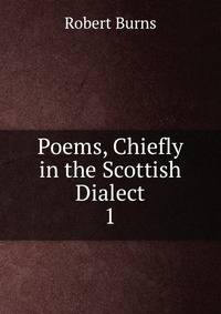 Poems, Chiefly in the Scottish Dialect.. 1