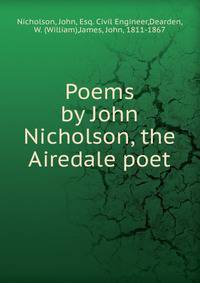 Poems by John Nicholson, the Airedale poet