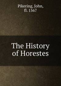 The History of Horestes