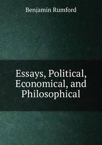Essays, Political, Economical, and Philosophical