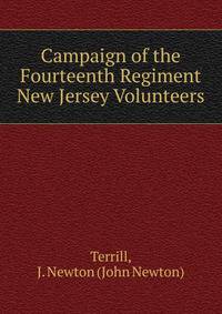 Campaign of the Fourteenth Regiment New Jersey Volunteers