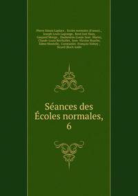 Sances des coles normales,. 6