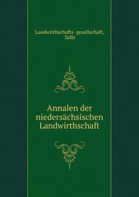 Annalen der niedersachsischen Landwirthschaft