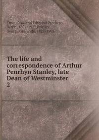 The life and correspondence of Arthur Penrhyn Stanley, late Dean of Westminster. 2