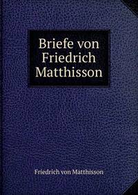 Briefe von Friedrich Matthisson
