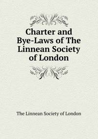 Charter and Bye-Laws of The Linnean Society of London