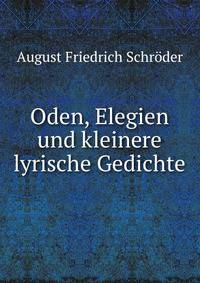 Oden, Elegien und kleinere lyrische Gedichte
