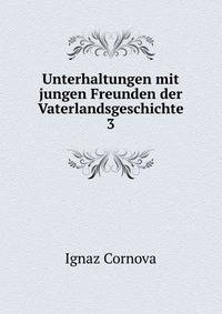 Unterhaltungen mit jungen Freunden der Vaterlandsgeschichte. 3