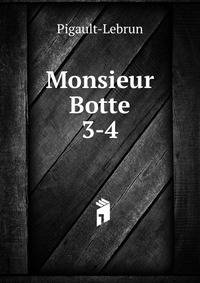 Monsieur Botte. 3-4
