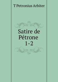 Satire de Ptrone .. 1-2