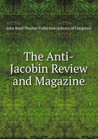 The Anti-Jacobin Review and Magazine