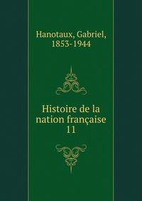 Histoire de la nation franaise. 11