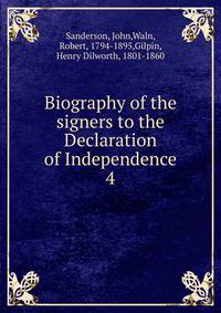 Biography of the signers to the Declaration of Independence. 4