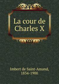 La cour de Charles X