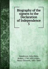 Biography of the signers to the Declaration of Independence. 5