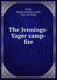 The Jennings-Yager camp-fire