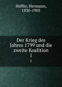 Der Krieg des Jahres 1799 und die zweite Koalition. 1
