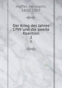 Der Krieg des Jahres 1799 und die zweite Koalition. 2