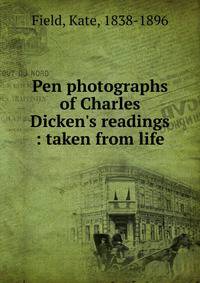 Pen photographs of Charles Dicken's readings : taken from life
