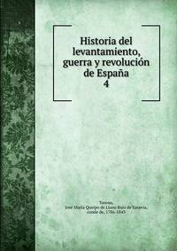 Historia del levantamiento, guerra y revolucin de Espaa. 4
