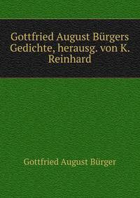 Gottfried August Burgers Gedichte, herausg. von K. Reinhard