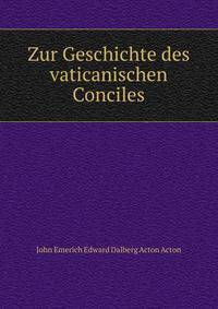 Zur Geschichte des vaticanischen Conciles