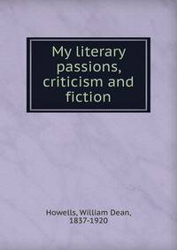My literary passions, criticism and fiction