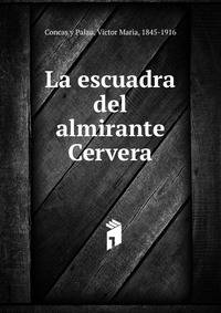 La escuadra del almirante Cervera