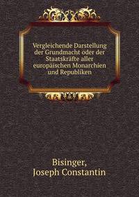 Vergleichende Darstellung der Grundmacht oder der Staatskrafte aller europaischen Monarchien und Republiken