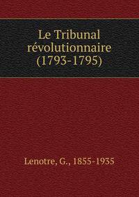 Le Tribunal revolutionnaire (1793-1795)