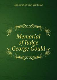 Memorial of Judge George Gould