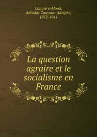La question agraire et le socialisme en France