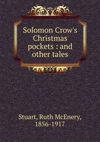 Solomon Crow's Christmas pockets : and other tales