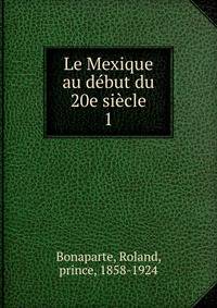 Le Mexique au dbut du 20e sicle. 1