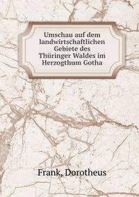 Umschau auf dem landwirtschaftlichen Gebiete des Thuringer Waldes im Herzogthum Gotha
