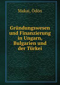 Grundungswesen und Finanzierung in Ungarn, Bulgarien und der Turkei