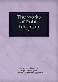 The works of Robt. Leighton. 1