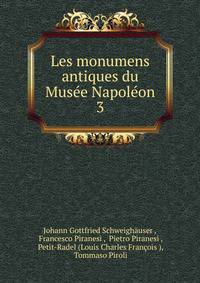 Les monumens antiques du Muse Napolon. 3