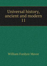 Universal history, ancient and modern. 11