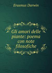 Gli amori delle piante: poema con note filosofiche